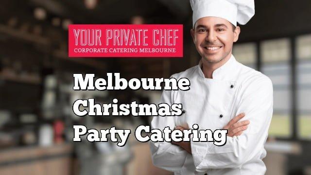 No.1 Top Rated Melbourne Christmas Party Catering - Your Private Chef ☎